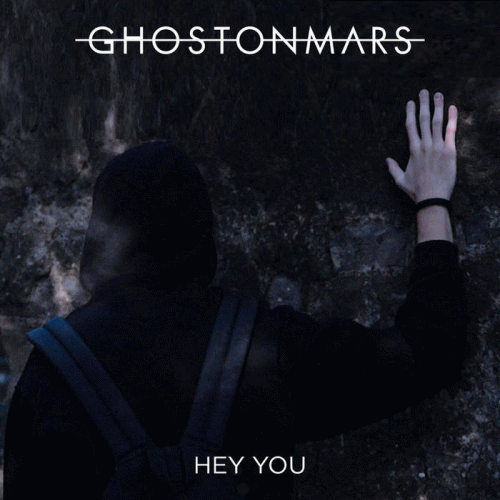 Ghost On Mars : Hey You